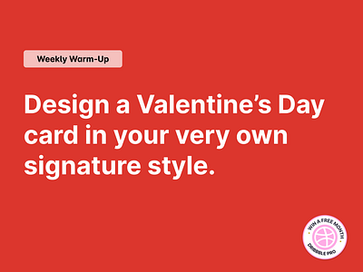 Design a Valentine's Day Card ❤️ card card design community design dribbble dribbbleweeklywarmup illustration prompt valentines valentines card valentines day valentines day card weekly warm up