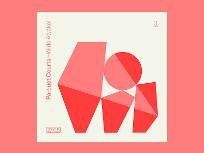 10x18 — #3: Wide Awakw! by Parquet Courts 10x18