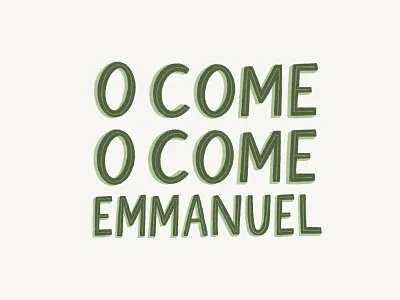 O Come, O Come, Emmanuel christmas christmas card design drawing greeting card hand drawn handlettering handwriting holiday illustration challenge lettering typography