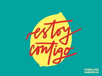 Estoy Contigo | Stand for Kids art calligraphy design families belong together hand lettering hand type illustration lettering script social campaign social media spanish stand for kids