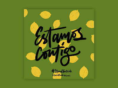 Estamos Contigo | Stand for Kids activist art calligraphy design families belong together hand lettering hand type illustration lemonade stand lettering script social campaign social media