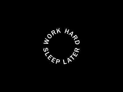 work hard. sleep later. logo minimal sleeplater tagline workhard