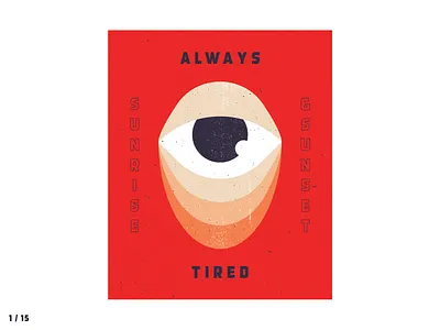 1/15 Always Tired design eye illustration red sunrise sunset