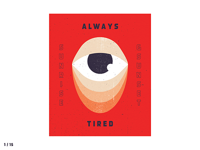 1/15 Always Tired design eye illustration red sunrise sunset