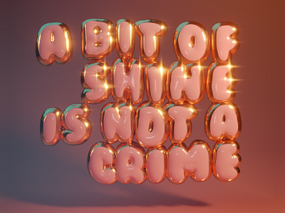 A bit of shine is not a crime 3d blender bubble gum cycles first glow pink reflective shine type type art