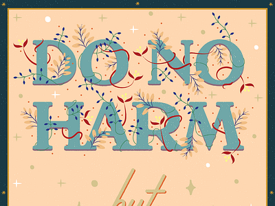 Do No Harm (part one) color design flat illustration good type graphic design hand drawn hand lettered iconography illustrated typography illustration illustrator ornamental pattern pattern making print texture type typogaphy typografi vector