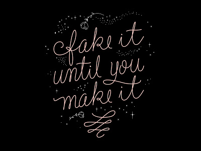 Fake it until you Make it black calligraphy calligraphy artist design graphic design illustration lettering lettering art lettering artist typography vector