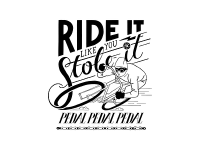 Ride It Like You Stole It custom cycling design graphic design illustration ipad lettering print tulsa typography