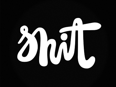 Shit happens bold script shit type typography