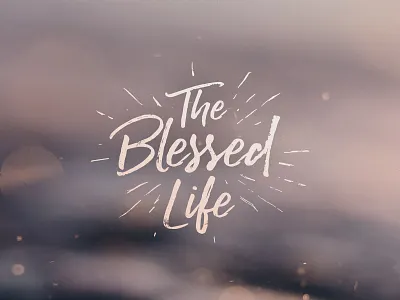 The Blessed Life - Sermon Series artwork blessed church columbus life ohio script series sermon the
