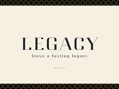 Legacy - High Class Serif advertising basic class clean font font headlines legacy level luxury luxury font minimal minimal font modern royal font serif font timeless titles typeface unique