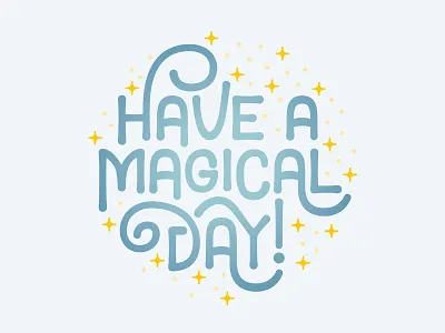 Have A Magical Day disney disneyland foreplay font graphic design graphic design have a magical day illustrator magical typography
