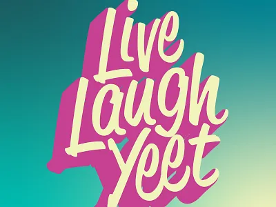 Live Laugh Yeet design flat typography vector