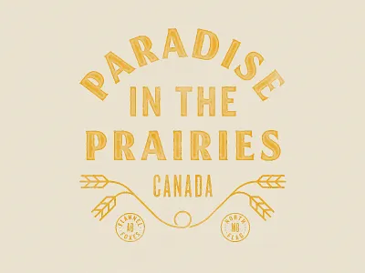 Paradise in the Prairies canada logo shirt texture type typography typography design vintage wheat