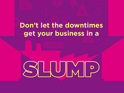 Don't let the downtimes get your business in a SLUMP design digital illustration infographic technology