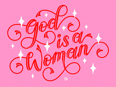 God is a Woman ariana grande calligraphy design flourishes hand lettering handlettering handmade type illustration lettering ligatures script sparkle swash swashes swirl women womens march