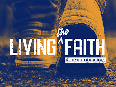 Living [the] Faith (Finalized) bible study book of james church church design church media duotone faith james jesus living faith sermon sermon art sermon series sermon title