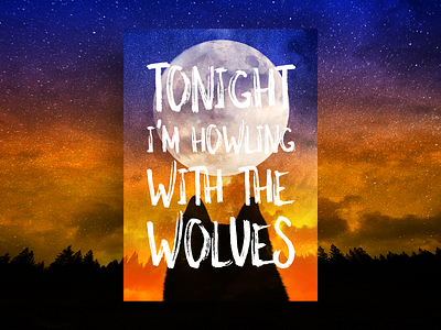 Tonight I'm Howling With the Wolves design illustration poster typography