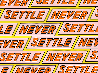 Never Settle graphic design handlettering lettering sans serif type typography