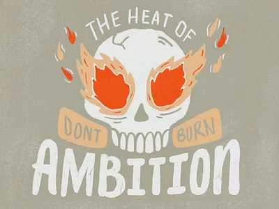 The Heat of Ambition illustration lettering skulls type typography