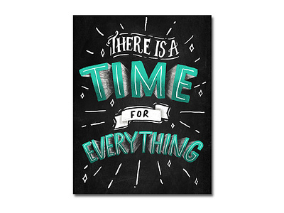 There is A Time For Everything chalk lettering design graphic deisgn hand lettering illustration