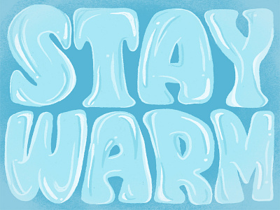 Stay Warm design hand lettering ice block illustration lettering letters minneapolis minnesota procreate type type design typography winter winter is coming