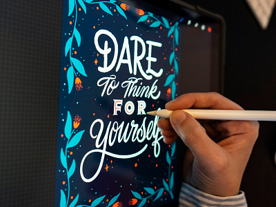 Dare To Think For Yourself dare design floral hand lettering hand lettering art ipad ipad pro lettering procreate quote type typography