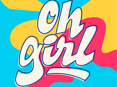 Oh girl design desing illustration lettering lettering art lettering artist letters vector