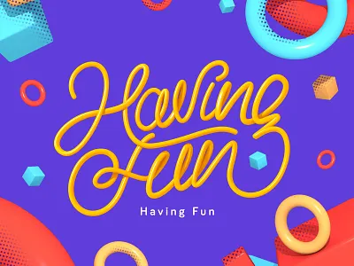 Having Fun 3D Lettering 3d 3d animation 3d art 3d artist 3d lettering branding coloful design illustration lettering lettering art logotype poster poster art typography