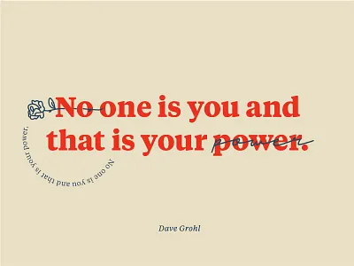 Power. dave grohl originality power quote rose typography