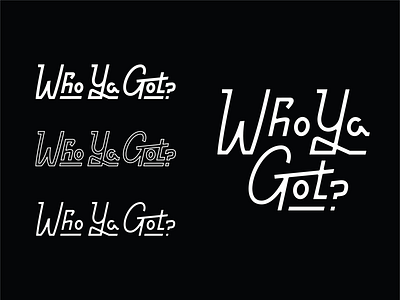 Who Ya Got Logo custom custom script hand lettering lettering ligature logo logo design script