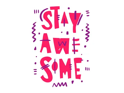 Stay Awesome awesome cartoon cute design doodle icon illustration lettering logo logotype phrase pink quote sing sketch stay type vector