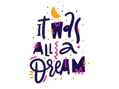 It Was All a Dream design icon illustration lettering logo sketch type typography vector