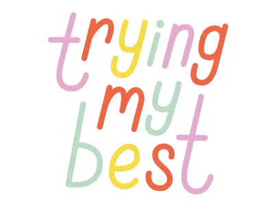 Trying My Best best hand lettering lettering quote trying typography