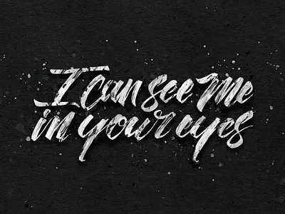 I Can See Me In Your Eyes art hand lettering illustration lyrics music paint the strokes