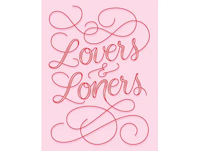 Lovers & Loners calligraphy february hand lettering lettering love pink poster red script valentines valentines day vancouver