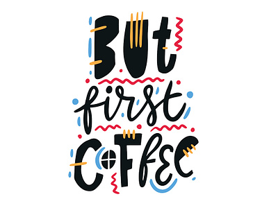 But First Coffee cartoon coffee cute design icon illustration lettering logo phrase quote sketch type typography vector