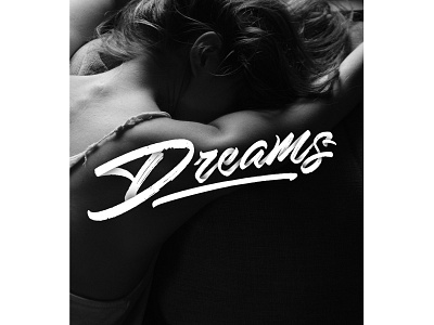 Dreams art brush dark design handlettering lettering print type typography