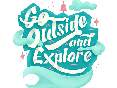 Go Outside And Explore design digital art digital illustration hand lettering hand lettering art illustration illustration art lettering lettering artist lettering logo typography