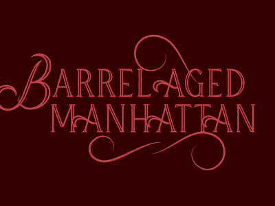 Barrel Aged Manhattan bourbon cocktail custom design lettering liquor serif spirits texture type typography whiskey