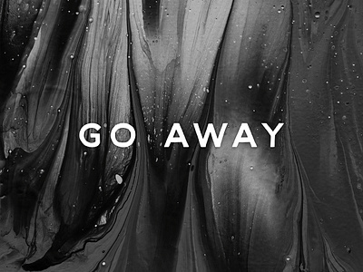 Go Away Print black and white design go away graphic design paint print product design