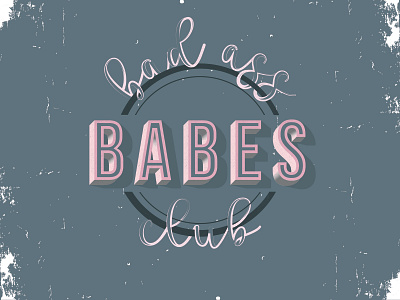 Bad Ass Babes 3dlettering 3dtype art babes badass design graphic design graphics hand lettering handlettering letter logo type typography vector