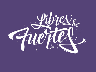 Libres y Fuertes design graphic design letter lettering type typography