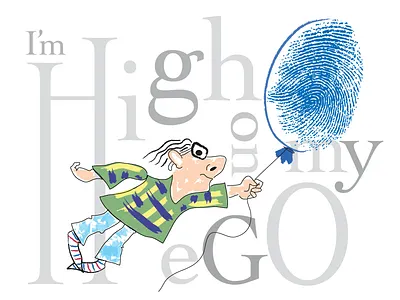 "I'm high on my ego..." humor illustration textile