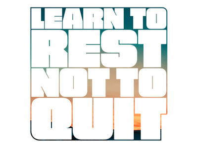 Learn To Rest, Not to Quit brand branding design digital art flat graphic design icon illustration logo matt hodin matt hodin design music type typography ux vector web website