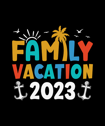 🌴 Family Vacation 2023 – Fun & Stylish Summer T-Shirt Design! ☀ 3d animation beachlife branding creativedesign customtshirt family familytrip2023 familyvacation graphic design graphictees logo printondemand summervibes travelstyle typographydesign vacationtshirt vector