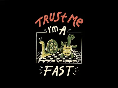 Trust me i'm a fast animal animal art artwork fast funny handmade humor illustration sketch snail speed trust turtle