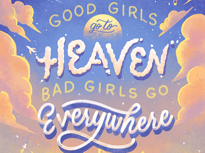 Bad Girls Go Everywhere calligraphy cloud illustration custom font custom type font hand lettering illustration lettering script sky color sky illustration texture typography