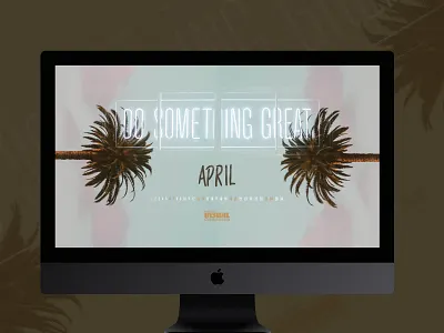 "Do Something Great" April desktop wallpaper april calendar desktop great neon palm trees signage visual communications wallpaper