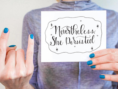 Nevertheless She Presisted greeting card lettering